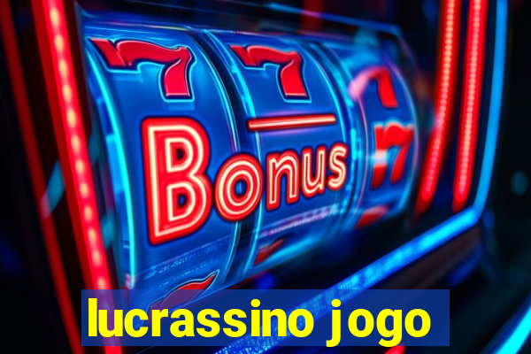 lucrassino jogo